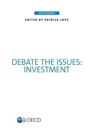 [OECD Insights 01] • Debate the Issues · Investment